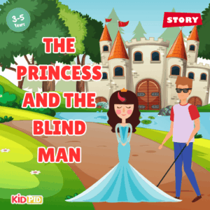 The Princess and The Blind Man - Moral Story for Kids