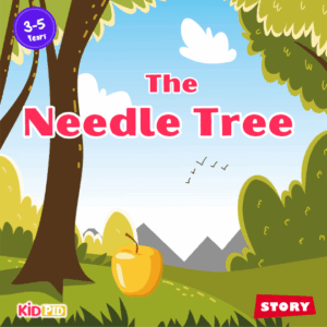 The Needle Tree - Moral Story for Kids