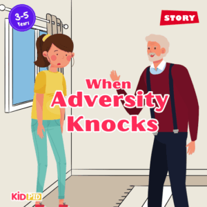 When Adversity Knocks – Moral Story for Kids