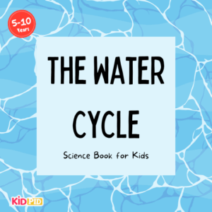 The Water Cycle: Science Book for Kids